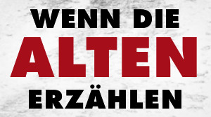 Wenn die Alten erzählen