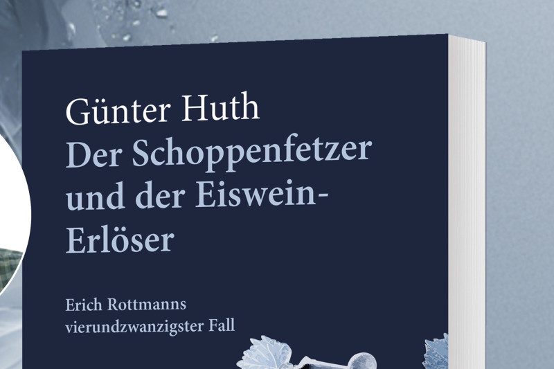 Buchcover: G&uuml;nter Huth "Der Schoppenfetzer und der Eiswein-Erl&ouml;ser" Erich Rottmanns 24. Fall